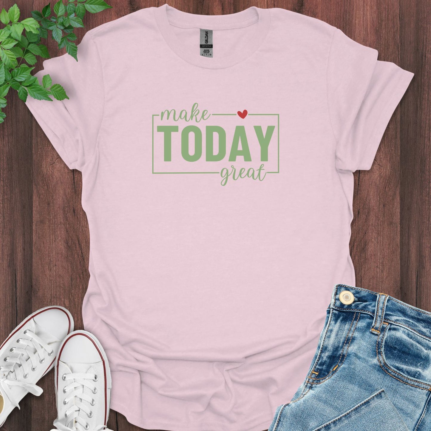 Make Today Great T-Shirt