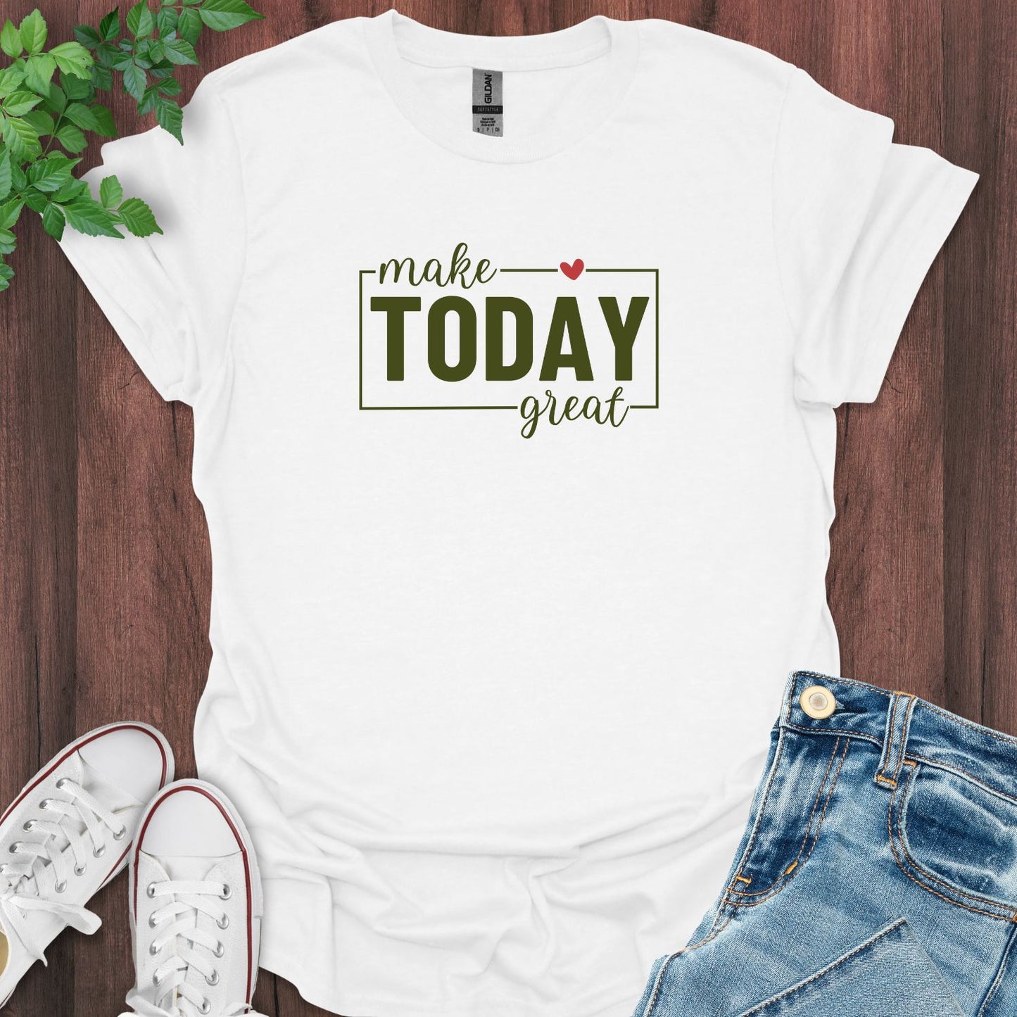 Make Today Great T-Shirt