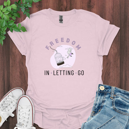 Freedom in Letting Go T-Shirt