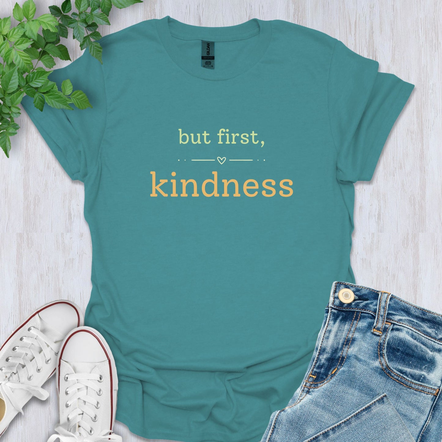 But First, Kindness T-Shirt