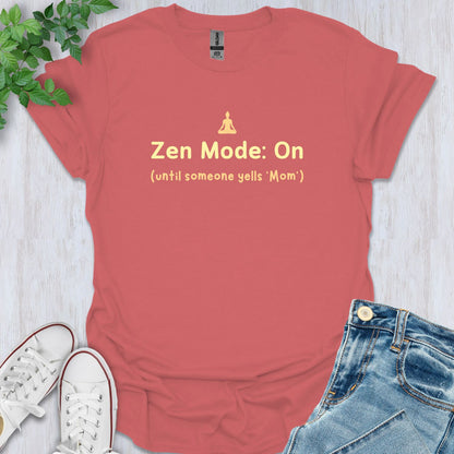Zen Mode On T-Shirt