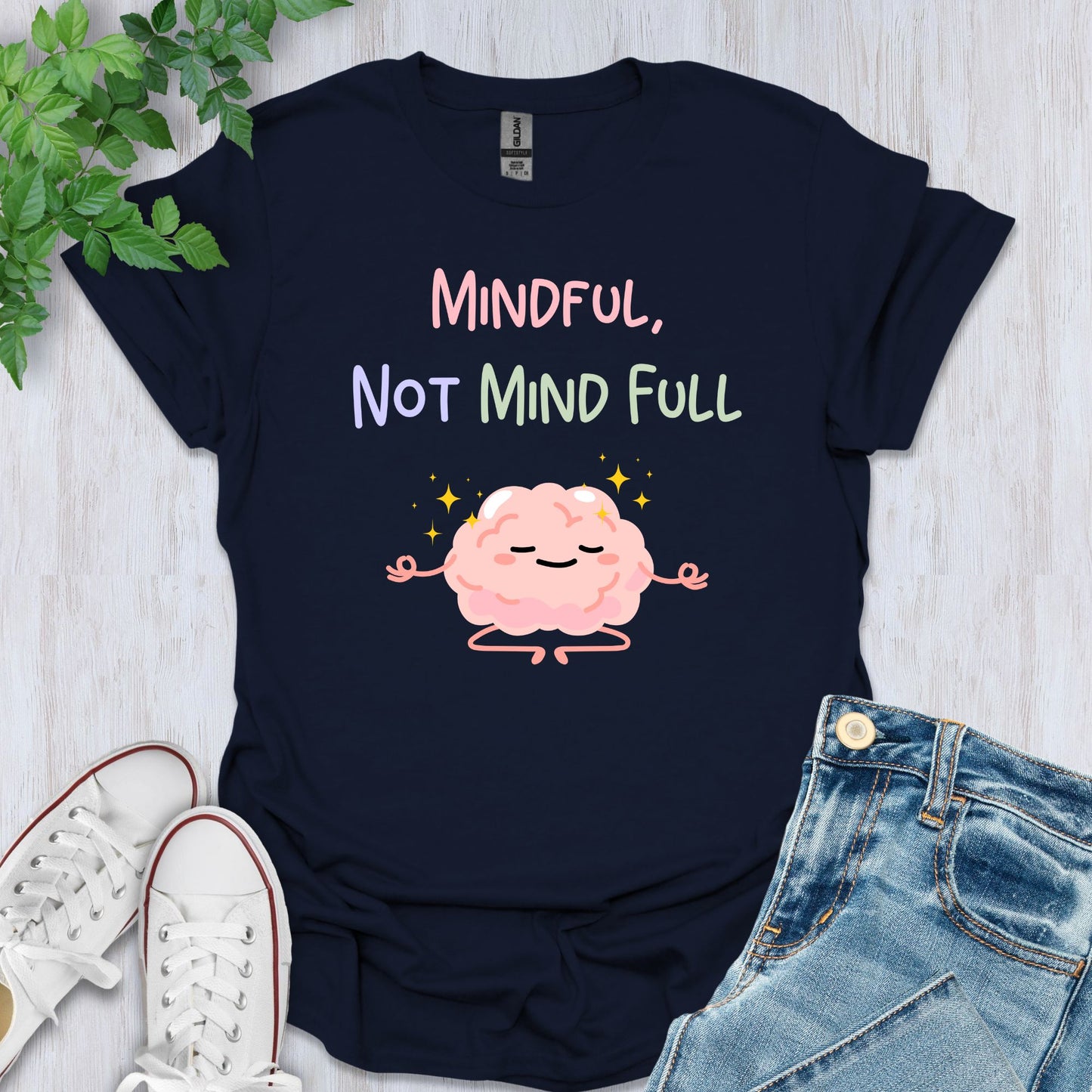 Mindful, Not Mind Full T-Shirt