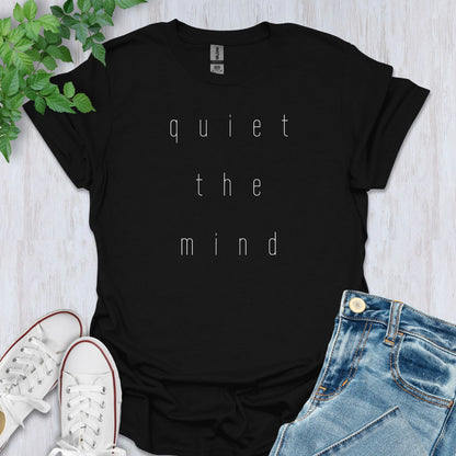 Quiet The Mind T-Shirt