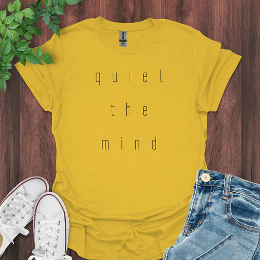 Quiet The Mind T-Shirt