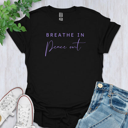 Breathe In, Peace Out T-Shirt