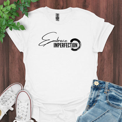 Embrace Imperfection T-Shirt