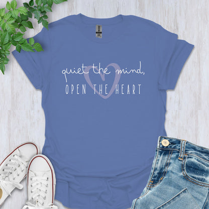 Quiet the Mind, Open the Heart T-Shirt