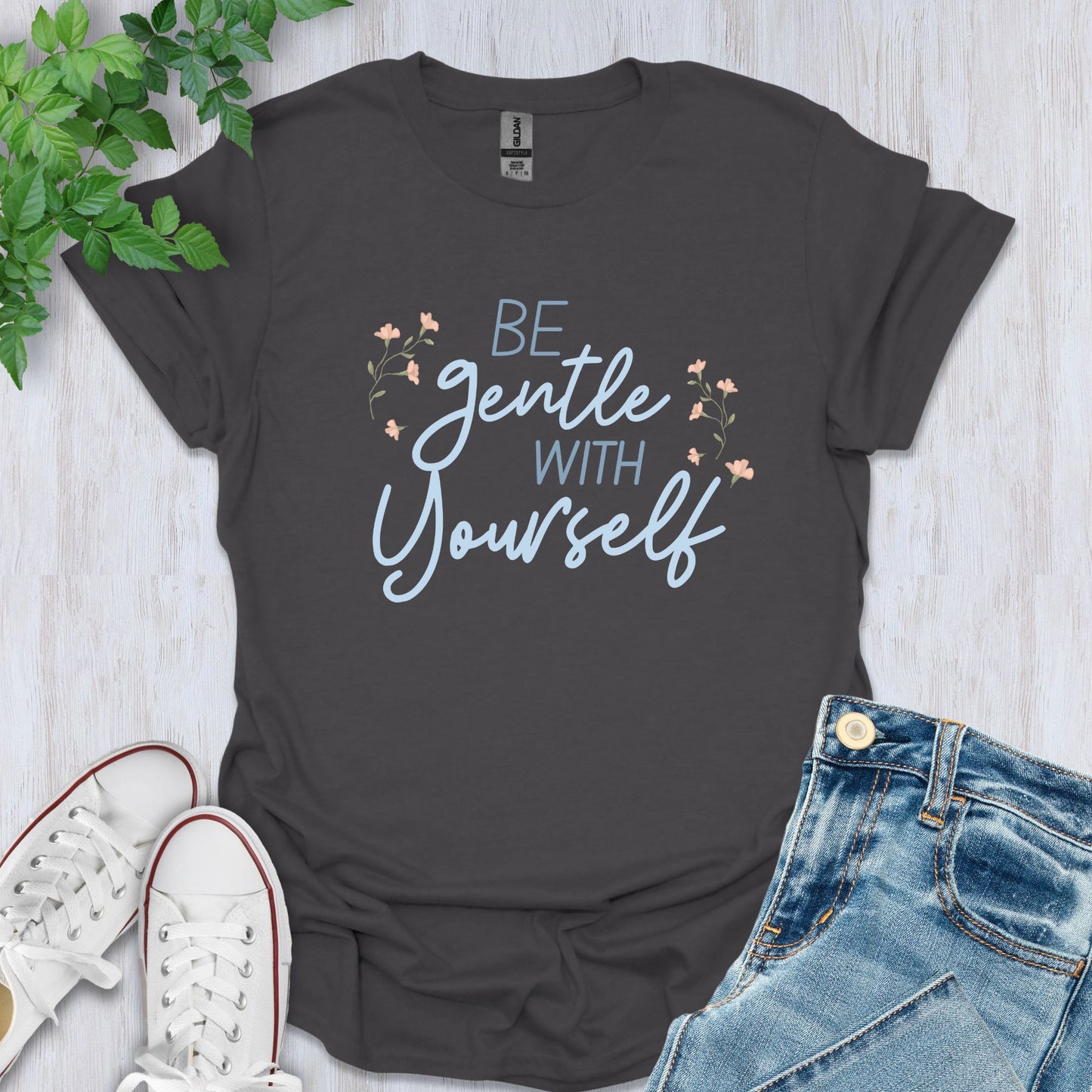 Be Gentle With Yourself T-Shirt