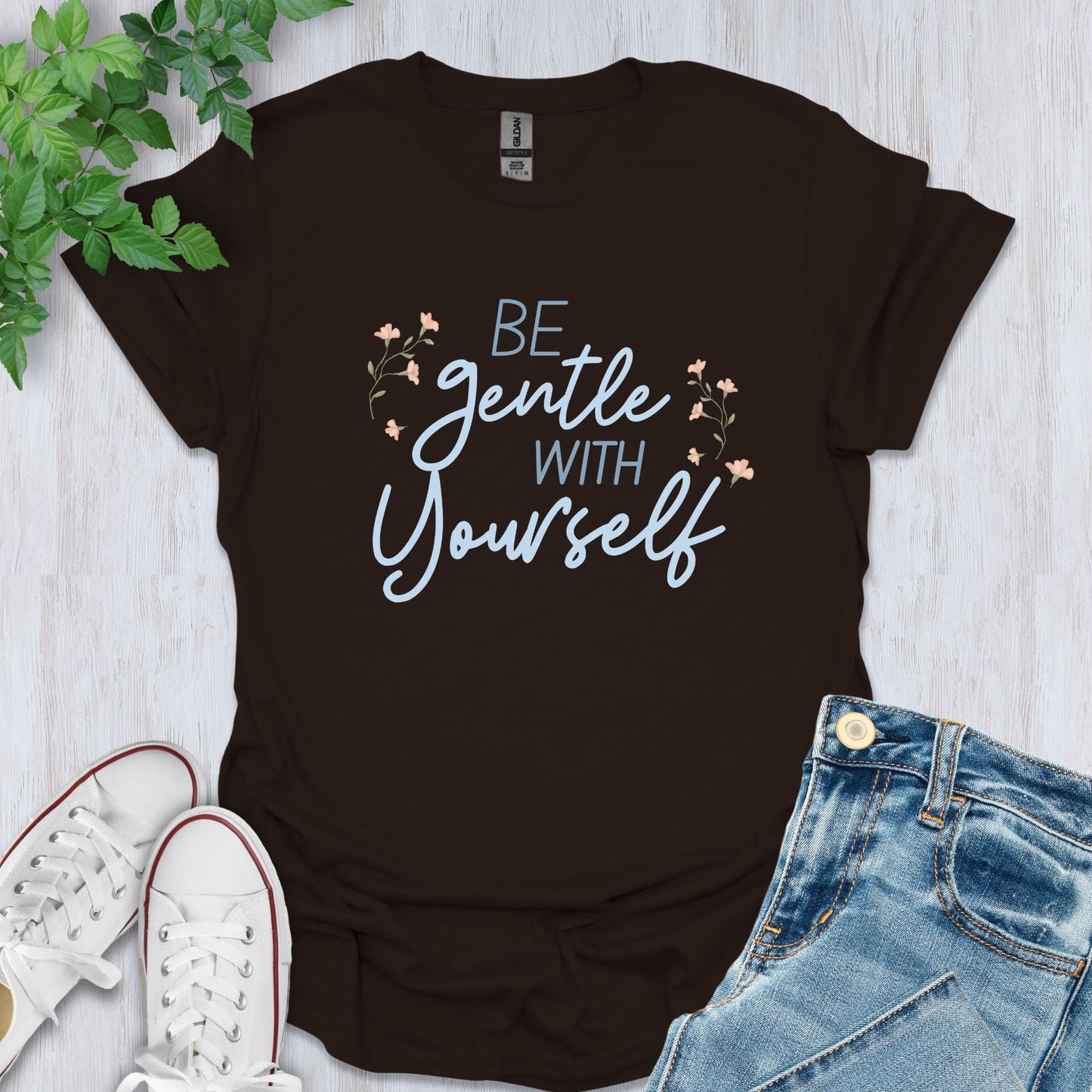 Be Gentle With Yourself T-Shirt