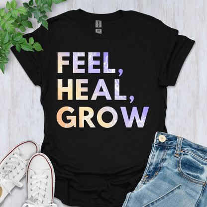 Feel, Heal, Grow T-Shirt