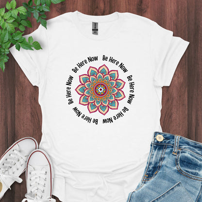 Be Here Now - Mandala Mix T-Shirt