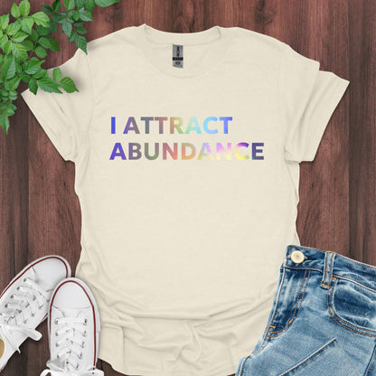 I Attract Abundance T-Shirt