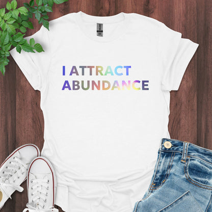 I Attract Abundance T-Shirt