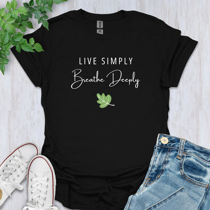 Live Simply, Breathe Deeply T-Shirt