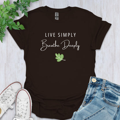 Live Simply, Breathe Deeply T-Shirt