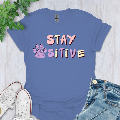 Stay Pawsitive T-Shirt