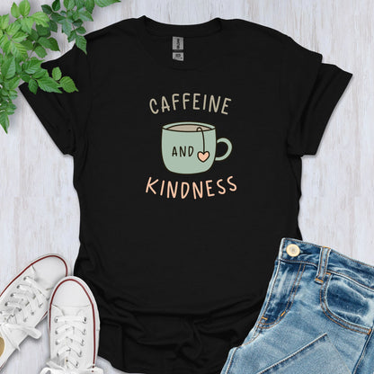 Caffeine and Kindness T-Shirt