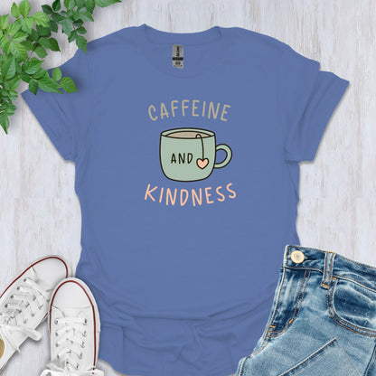 Caffeine and Kindness T-Shirt