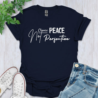 Choose Peace, Not Perfection T-Shirt